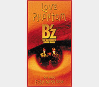 LOVE PHANTOM - B'z Wiki - Your number one source for everything B'z