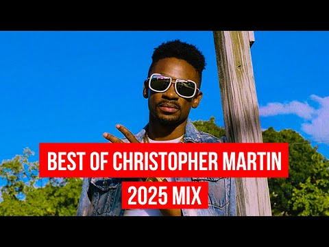 Best of Christopher Martin 2025 Mix by Dj Deeskul ft Weekend Love