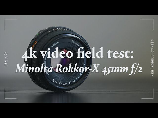 4k Video Field Test | Legacy Lens : Minolta Rokkor-X 45mm f/2