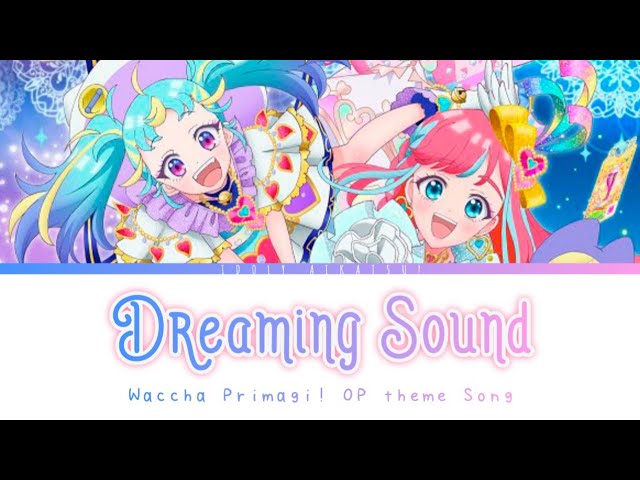 ワッチャプリマジ！】Waccha Primagi! OP -『Dreaming Sound』_TV ver