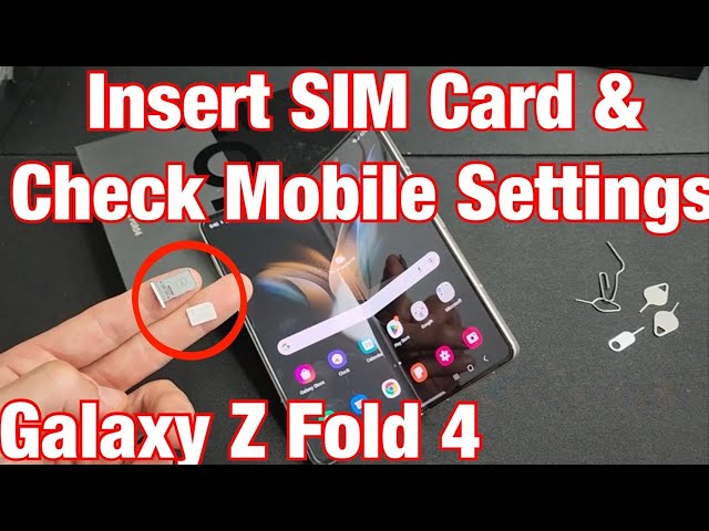 Galaxy Z Fold 4: How to Insert SIM Card & Check Mobile Settings