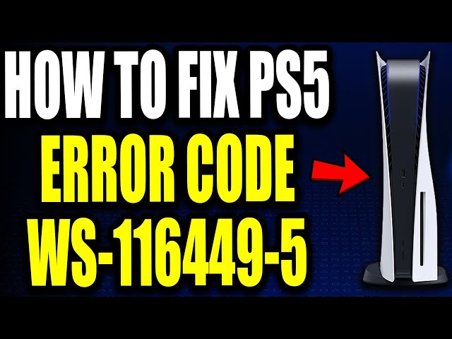 How To Fix PS5 Error Code WS-116449-5 